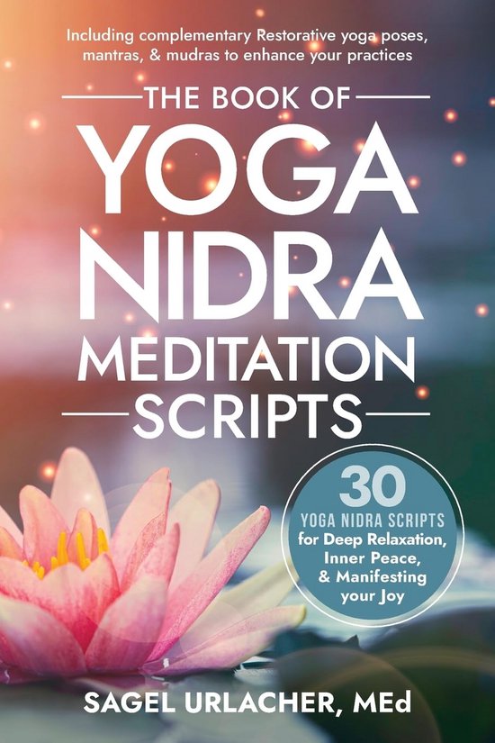 30 Yoga Nidra Scripts voor Diepe Ontspanning, Innerlijke Rust en Manifestatie