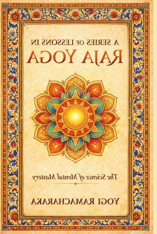 Raja Yoga Lessen - Mind Control - Innerlijke Kracht - Klassieke Filosofie - 200 Pagina's - Niet gespecificeerd