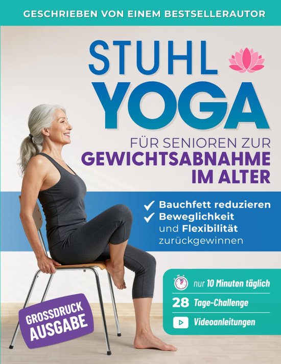 Stoelyoga Boek - Zittende Oefeningen - Gewichtsverlies Senioren - 10 Minuten Per Dag - 110 Pagina's