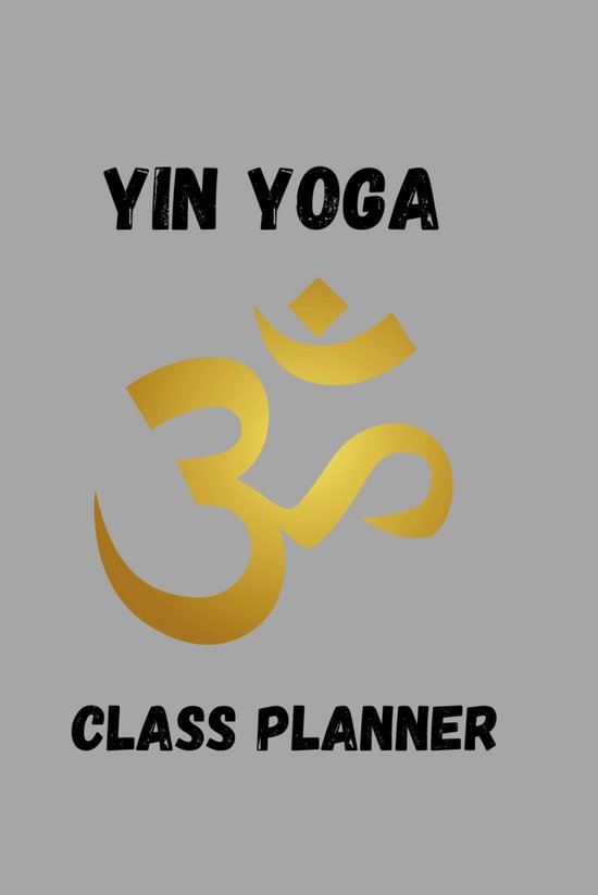 Yin Yoga Lesplanner - 30 Houdingen, Meridiaanoverzicht en Klasnotities