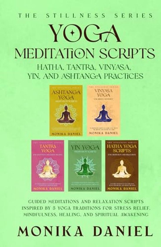 Yoga Meditatie Scripts: Geleid Meditatie en Ontspanning uit 5 Yoga Tradities