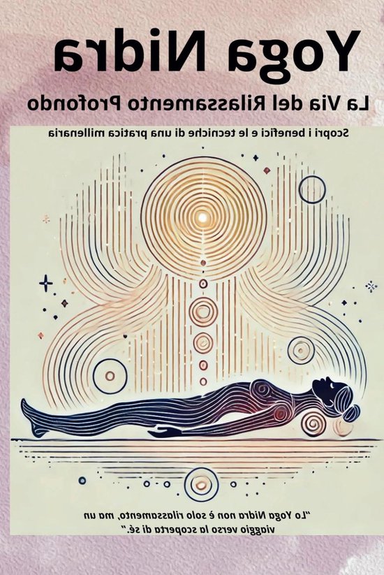 Yoga Nidra Ontspanning - Diepe Rust - Stress Verminderen - Oude Yogapraktijk - 27 pagina's - Niet gespecificeerd